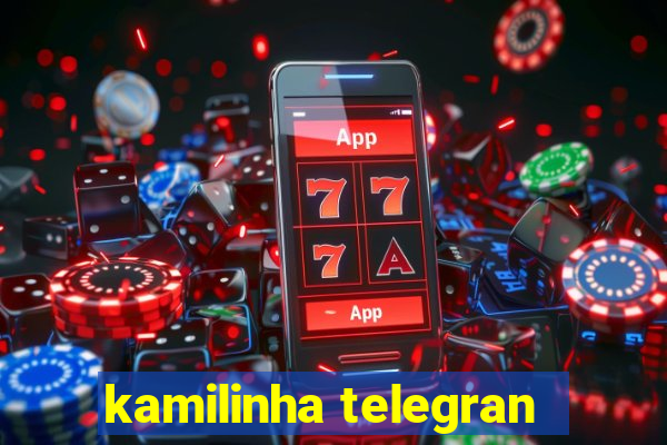 kamilinha telegran